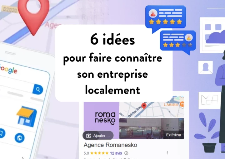 6 idées pour faire connaître son entreprise localement Romanesko